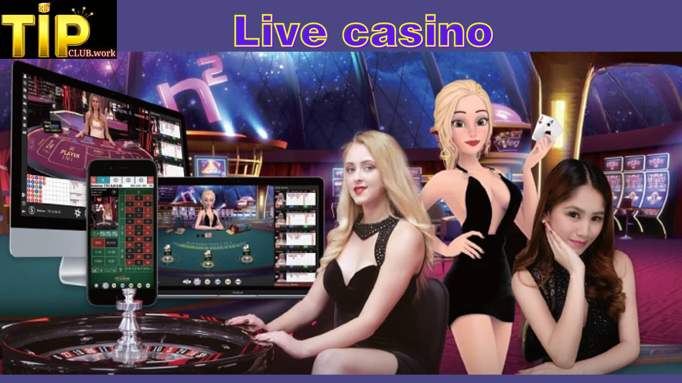 Các trò chơi Live Casino biến tại Tip Club phổ biến