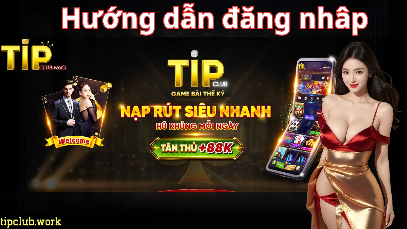 Hướng Dẫn Đăng Nhập Tip Club Chi Tiết Cực Đơn Giản