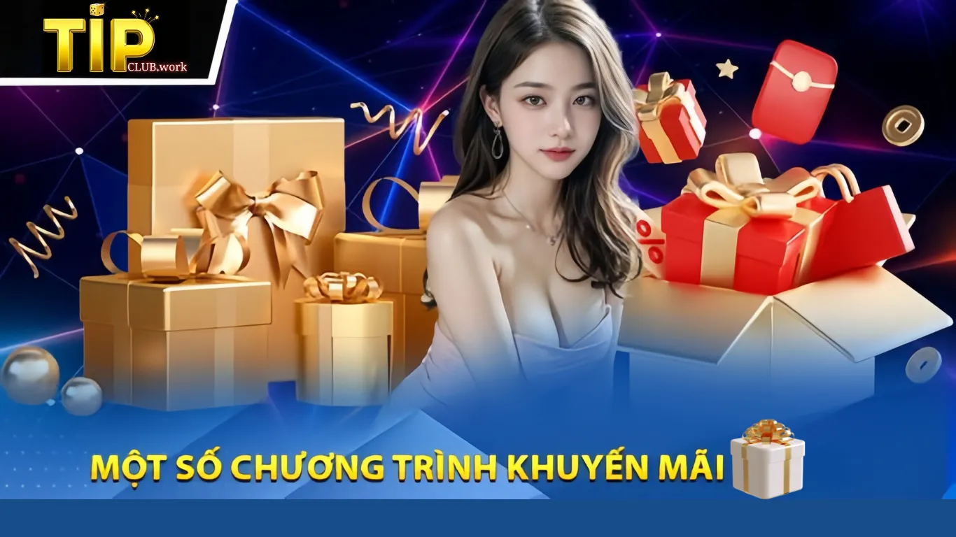 Tổng hợp các khuyến mãi Tip Club hấp dẫn nhất